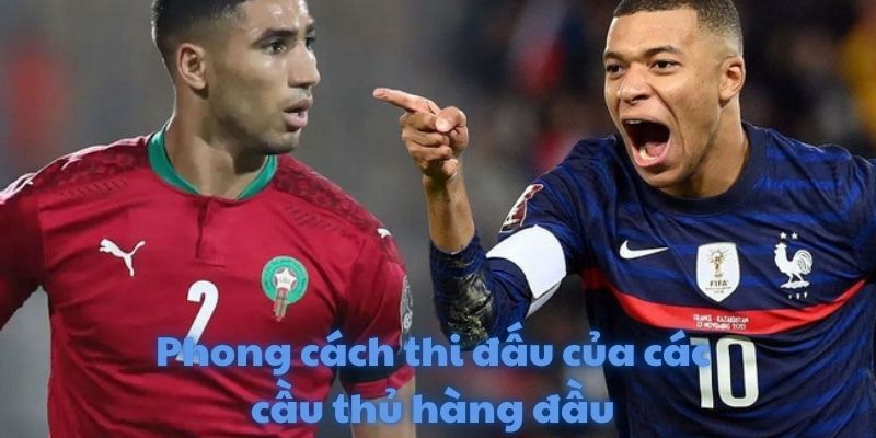 phong cách thi đấu của các cầu thủ hàng đầu